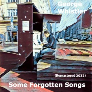 Some Forgotten Songs (Remastered 2022)