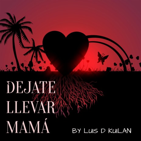 Dejate Llevar Mamá | Boomplay Music