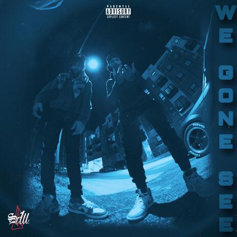 WE GONE SEE ft. Veno Da Don | Boomplay Music