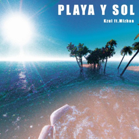 Playa y Sol ft. Mizhaa | Boomplay Music