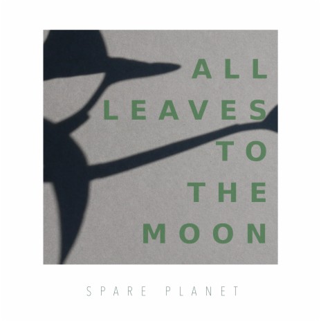 All Leaves to the Moon