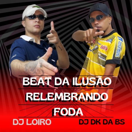 BEAT DA ILUSÃO RELEMBRANDO FODA