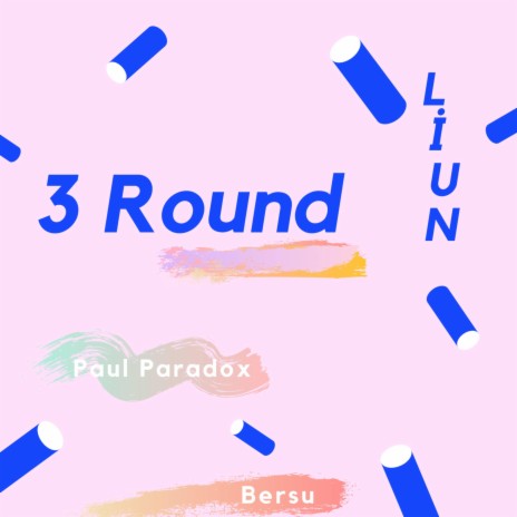 3Round ft. Bersu & Liun