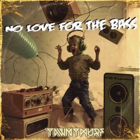 No Love For The Bass