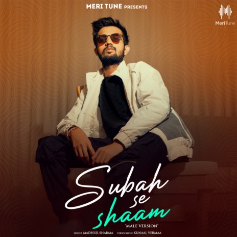 Subah Se Shaam (Male Version) ft. Kunaal Vermaa | Boomplay Music