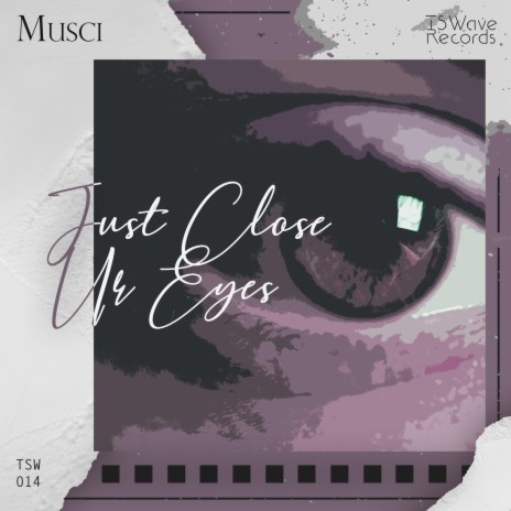 Just Close Ur Eyes | Boomplay Music