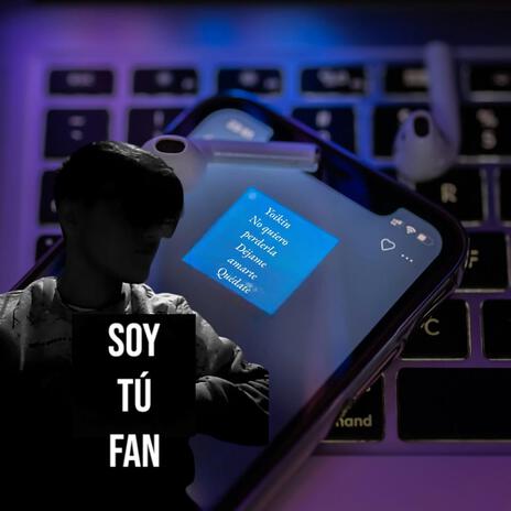 Soy tú fan | Boomplay Music