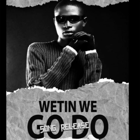 Wetin We Go Do | Boomplay Music