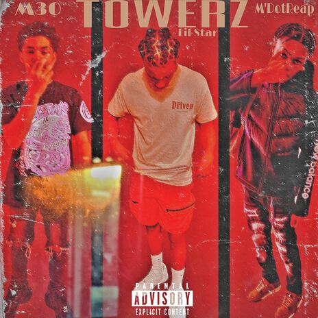 TOWERZ ft. M30 & M’DotReap | Boomplay Music