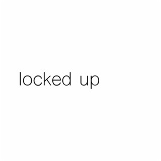 locked up