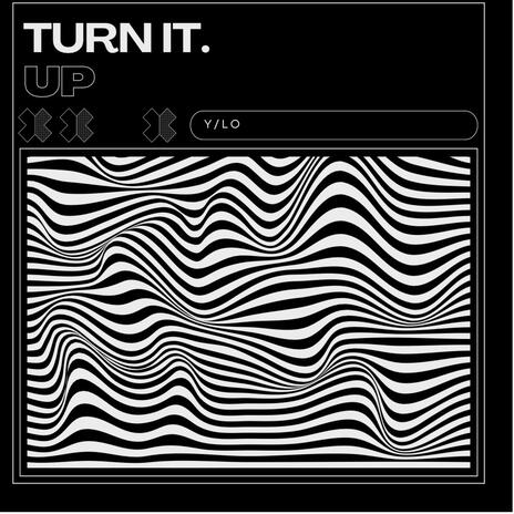 TURN IT. UP | Boomplay Music