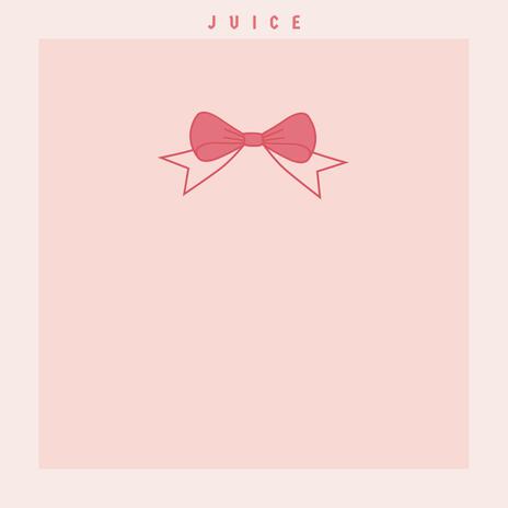 Juice (2019) | Boomplay Music