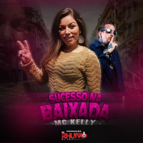 Sucesso na Baixada ft. Mc Kelly | Boomplay Music