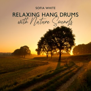 Relaxing Hang Drums with Nature Sounds: Morning Positive Energy for Yoga & Meditation