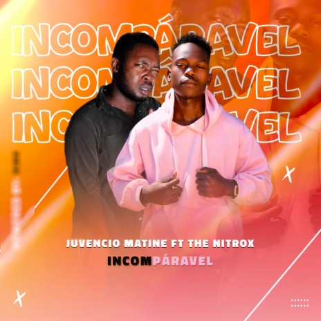 Incomparavel ft. The Nitrox | Boomplay Music