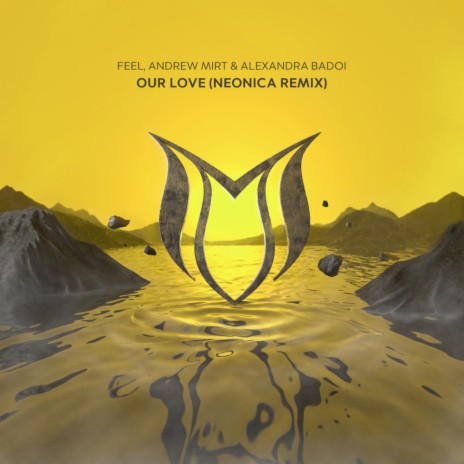 Our Love (Neonica Remix) ft. Andrew Mirt & Alexandra Badoi