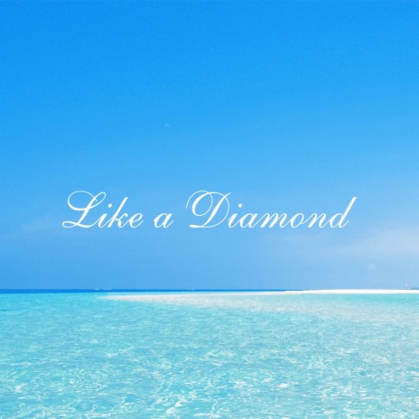 Like a Diamond | Boomplay Music