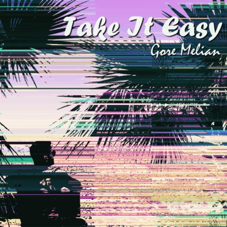 Take It Easy | Boomplay Music