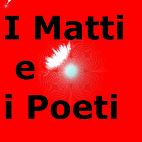 I Matti e i Poeti | Boomplay Music