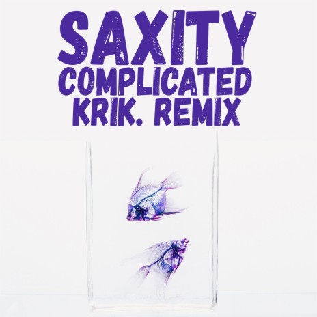 Complicated (KRIK. Remix) ft. KRIK.