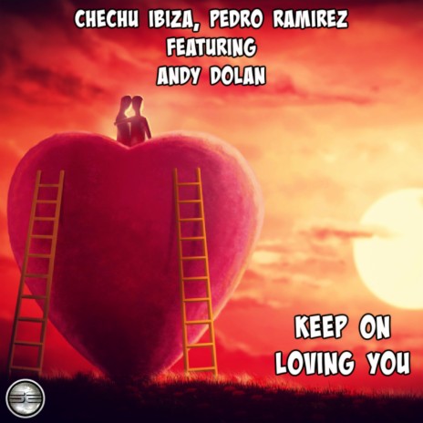 Keep On Loving You (Original Mix) ft. Pedro Ramirez & Andy Dolan | Boomplay Music