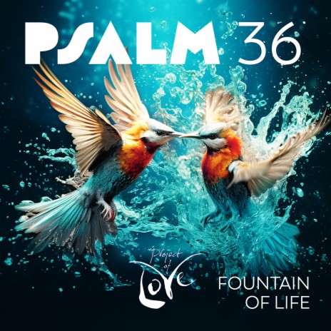 Psalm 36 - Fountain of Life | Boomplay Music