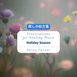 癒しの処方箋: Prescriptions for Healing Music - Holiday Season