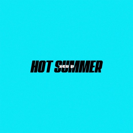 Hot Summer | Boomplay Music