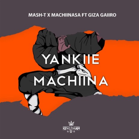 Yankiie Machiina (Original Mix) ft. Mash T & Giza Gaiiro | Boomplay Music