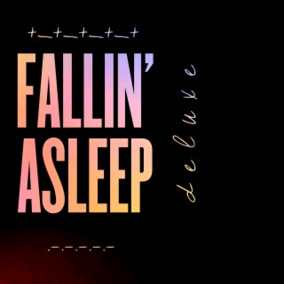 Fallin' Asleep (Deluxe)