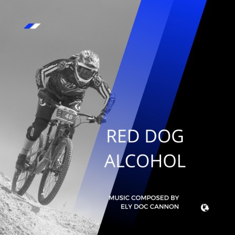 RED DOG ALCOHOL | Boomplay Music