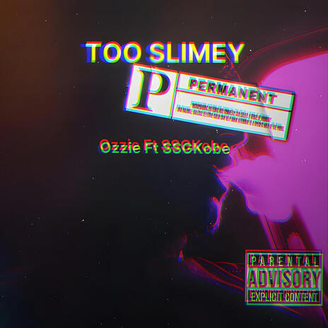 TOO SLIMEY ft. SSGKobe | Boomplay Music