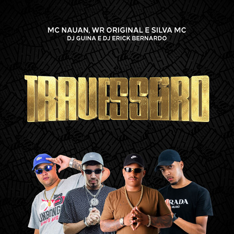 Travesseiro ft. Mc Nauan, WR Original, Dj Guina & Dj Erick Bernardo | Boomplay Music