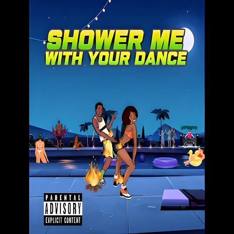 Shower Me With Your Dance | Boomplay Music