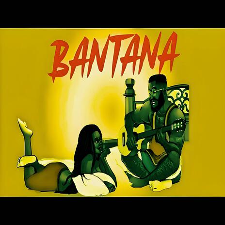 Bantana | Boomplay Music