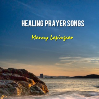 Healing Prayer Songs