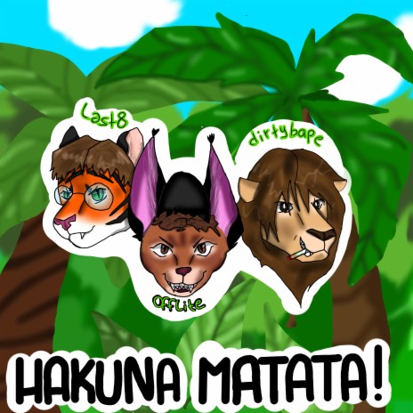Hakuna Matata! ft. DIRTY BAPE & OFFLITE