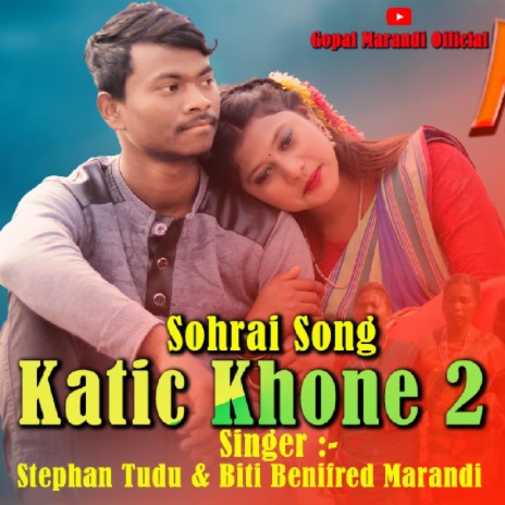 Katic Khon 2 Sohrai Song (Santhali Sohrai Song) ft. Biti Benifred Marandi | Boomplay Music