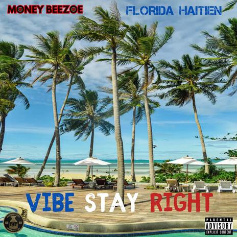 Vibe Stay Right ft. Floridahaitien | Boomplay Music