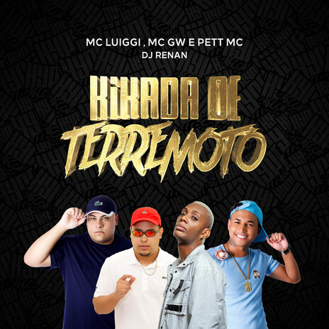 Kikada de Terremoto ft. Mc Gw, Dj Renan & Mc Pett | Boomplay Music