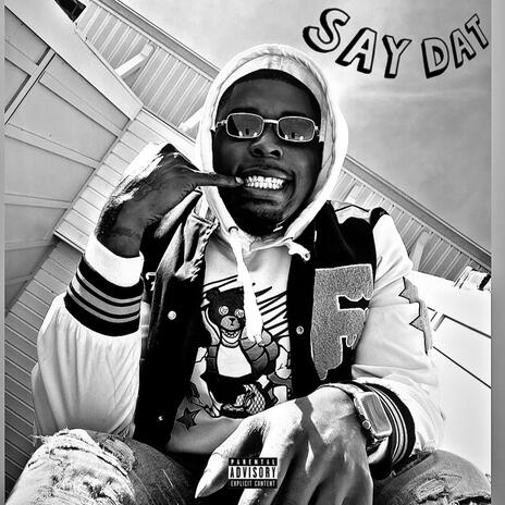 Say Dat | Boomplay Music