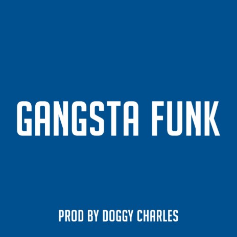 Gangsta Funk | Boomplay Music