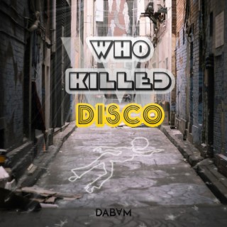 Who Killed Disco (Instrumental)