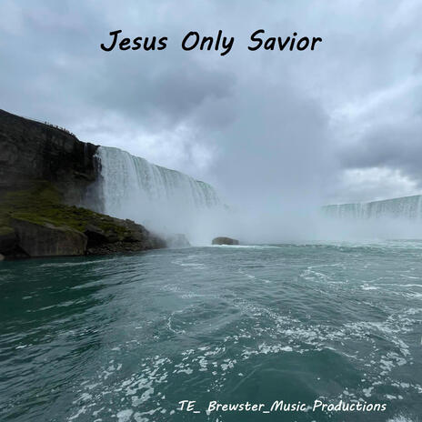 Jesus Only Savior | Boomplay Music