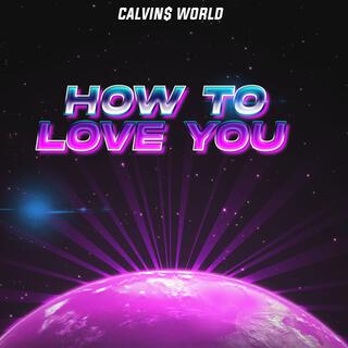 how to love you