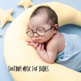 Soothing Music For Babies