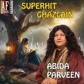 SUPERHIT GHAZLAIN BY ABIDA PARVEEN