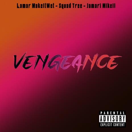 Vengeance ft. Jamari Mikell & Squad Tree