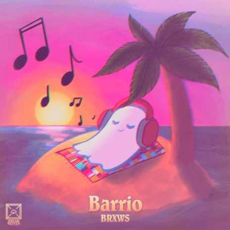 Barrio ft. DreamBetter | Boomplay Music