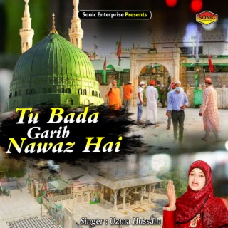 Tu Bada Garib Nawaz Hai